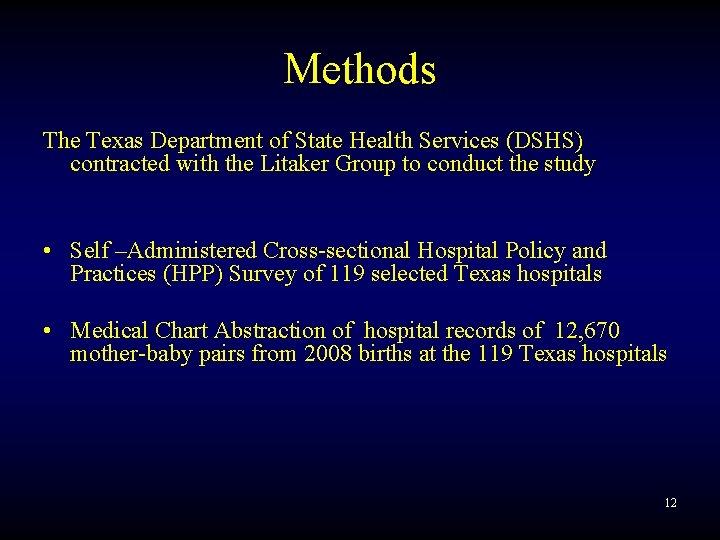 Methods The Texas Department of State Health Services (DSHS) contracted with the Litaker Group