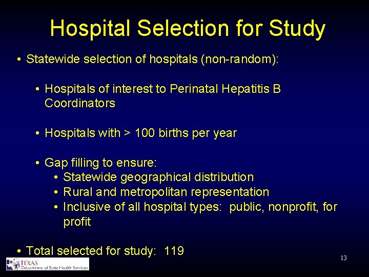 Hospital Selection for Study • Statewide selection of hospitals (non-random): • Hospitals of interest