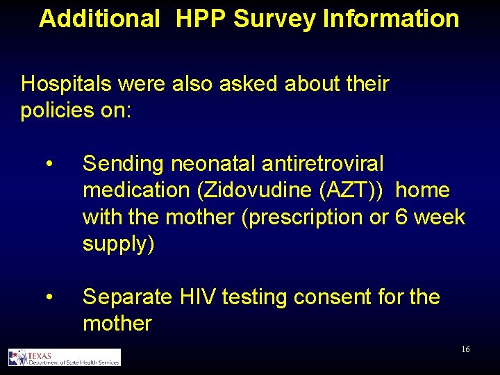 Additional HPP Survey Information Hospitals were also asked about their policies on: • Sending