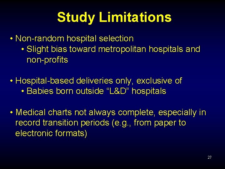 Study Limitations • Non-random hospital selection • Slight bias toward metropolitan hospitals and non-profits