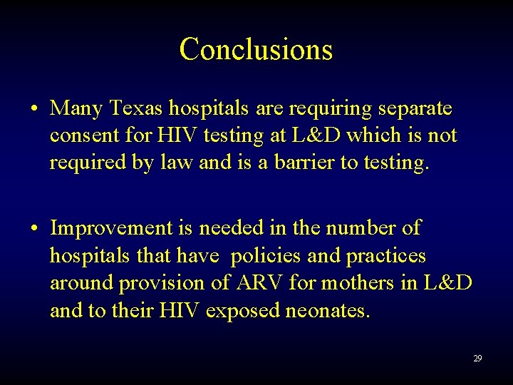 Conclusions • Many Texas hospitals are requiring separate consent for HIV testing at L&D