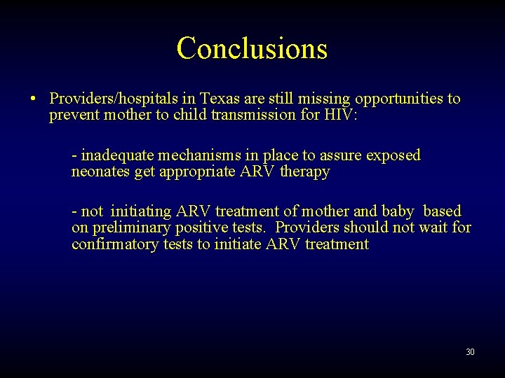 Conclusions • Providers/hospitals in Texas are still missing opportunities to prevent mother to child