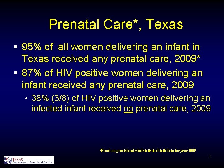 Prenatal Care*, Texas § 95% of all women delivering an infant in Texas received