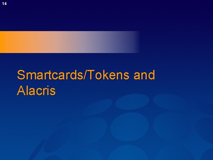 14 Smartcards/Tokens and Alacris 