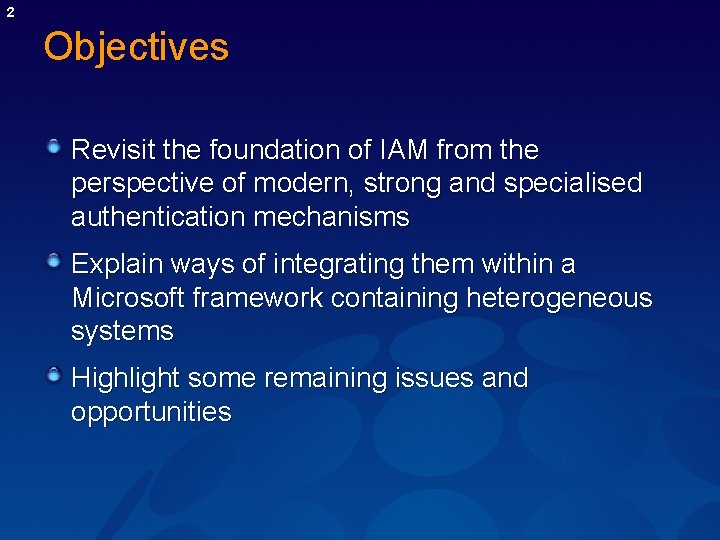 2 Objectives Revisit the foundation of IAM from the perspective of modern, strong and