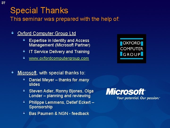 37 Special Thanks This seminar was prepared with the help of: Oxford Computer Group