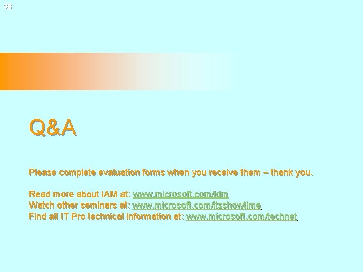 38 Q&A Please complete evaluation forms when you receive them – thank you. Read