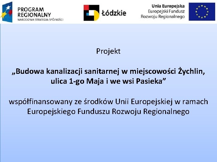 Projekt „Budowa kanalizacji sanitarnej w miejscowości Żychlin, ulica 1 -go Maja i we wsi