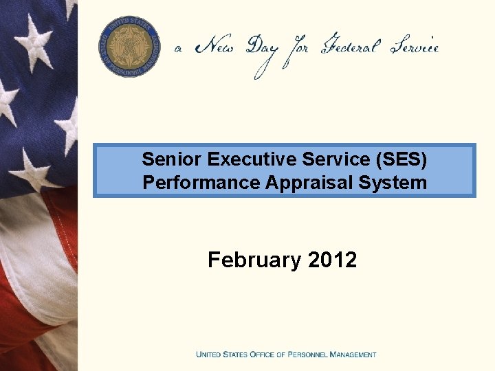 Senior Executive Service (SES) Performance Appraisal System February 2012 