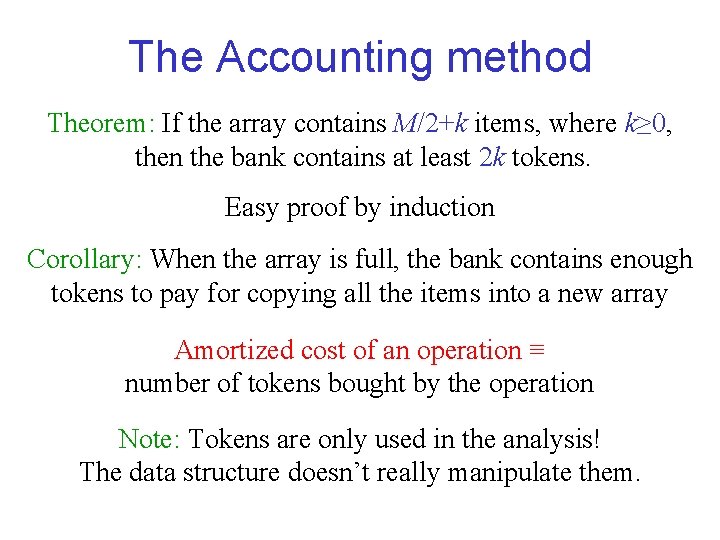 The Accounting method Theorem: If the array contains M/2+k items, where k≥ 0, then