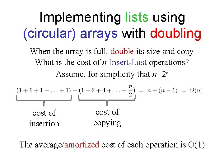 Implementing lists using (circular) arrays with doubling When the array is full, double its