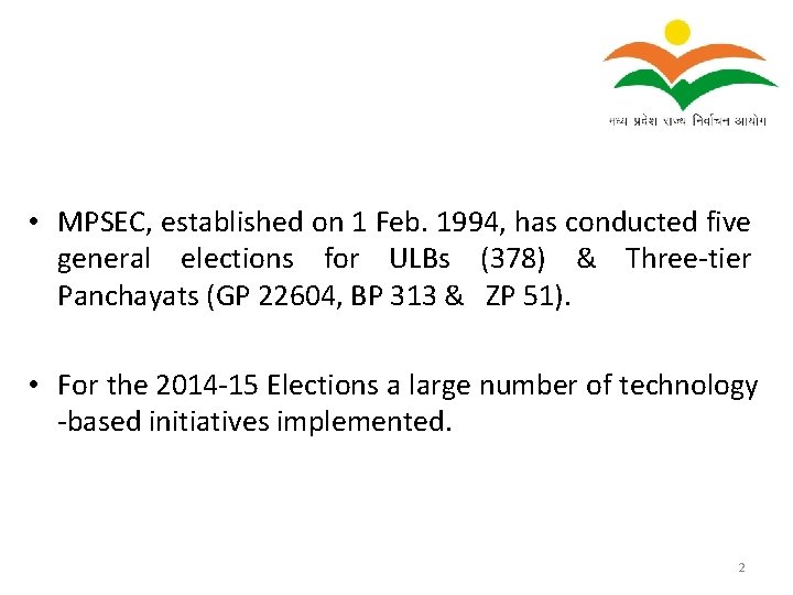  • MPSEC, established on 1 Feb. 1994, has conducted five general elections for