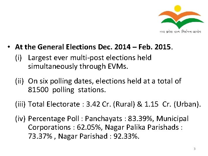  • At the General Elections Dec. 2014 – Feb. 2015. (i) Largest ever