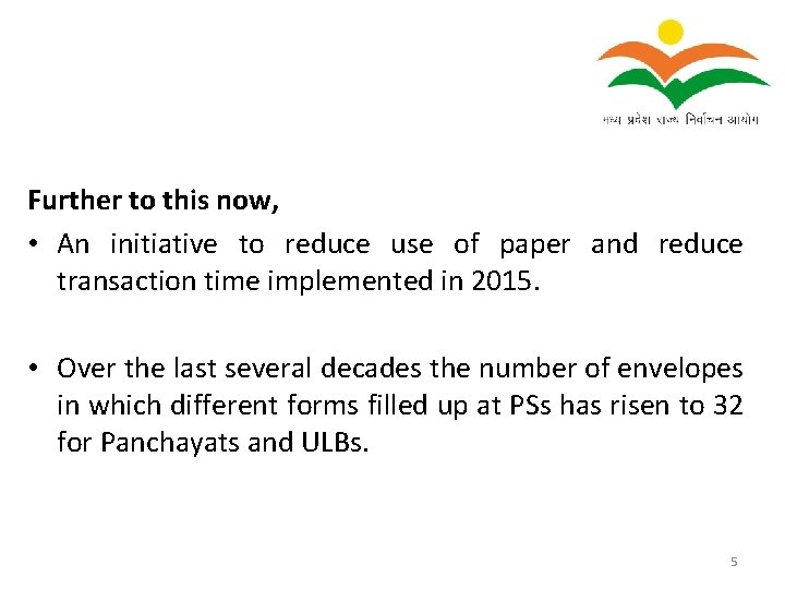 Further to this now, • An initiative to reduce use of paper and reduce