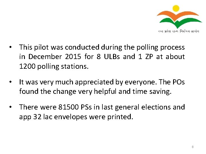  • This pilot was conducted during the polling process in December 2015 for