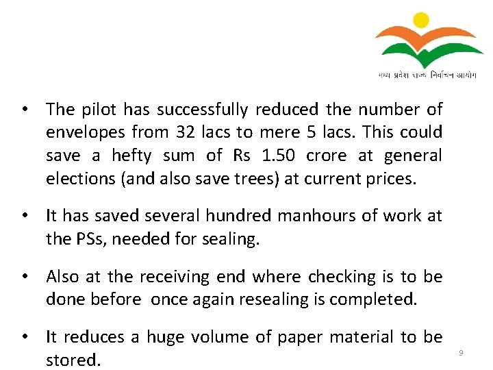  • The pilot has successfully reduced the number of envelopes from 32 lacs