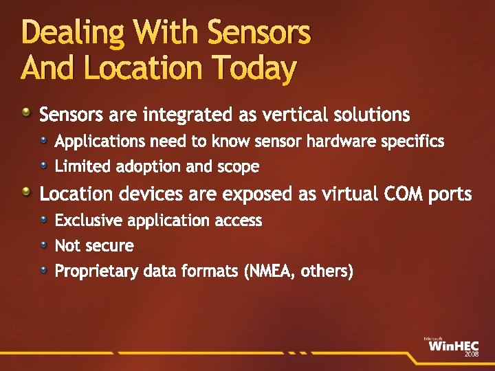 Dealing With Sensors And Location Today Sensors are integrated as vertical solutions Applications need