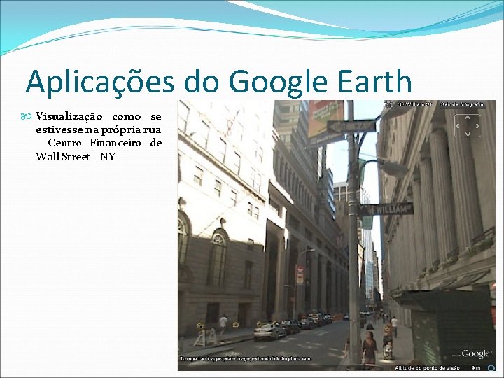 Aplicações do Google Earth Visualização como se estivesse na própria rua - Centro Financeiro