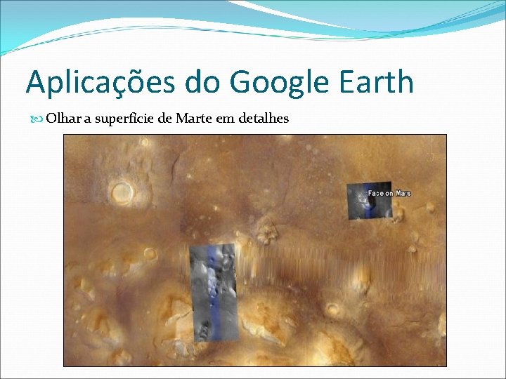 Aplicações do Google Earth Olhar a superfície de Marte em detalhes 