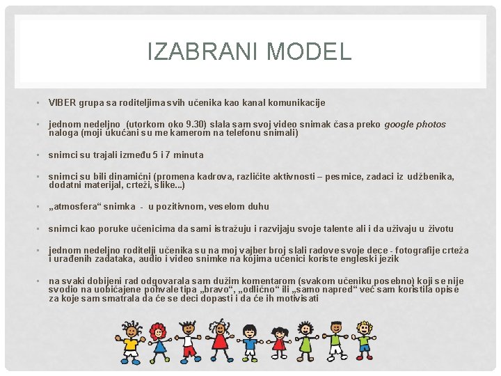 IZABRANI MODEL • VIBER grupa sa roditeljima svih učenika kao kanal komunikacije • jednom