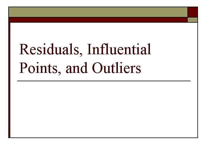 Residuals, Influential Points, and Outliers 