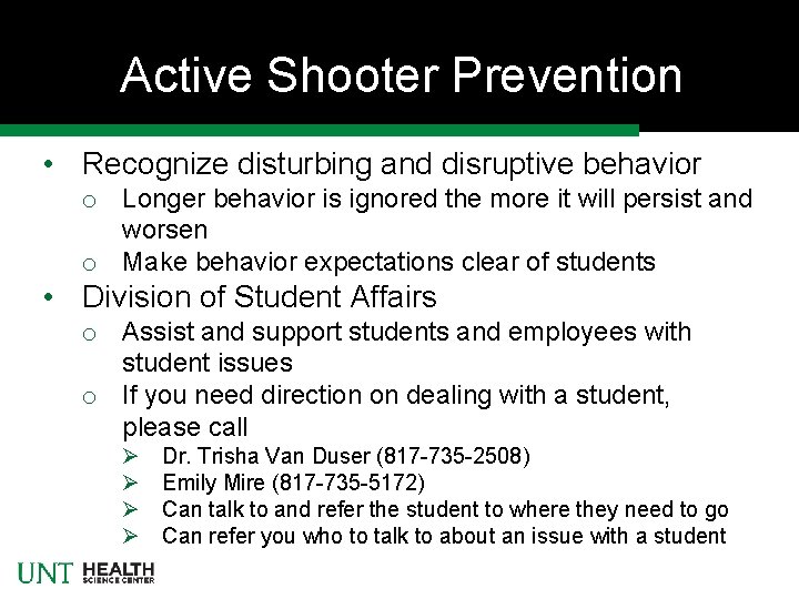 Active Shooter Prevention • Recognize disturbing and disruptive behavior o Longer behavior is ignored