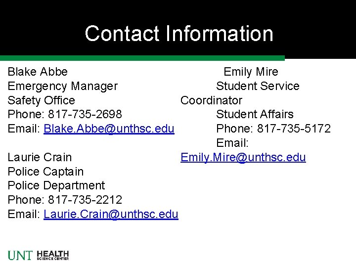 Contact Information Blake Abbe Emily Mire Emergency Manager Student Service Safety Office Coordinator Phone: