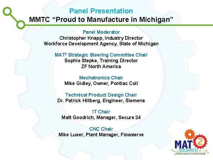 Panel Presentation MMTC “Proud to Manufacture in Michigan” Panel Moderator Christopher Knapp, Industry Director