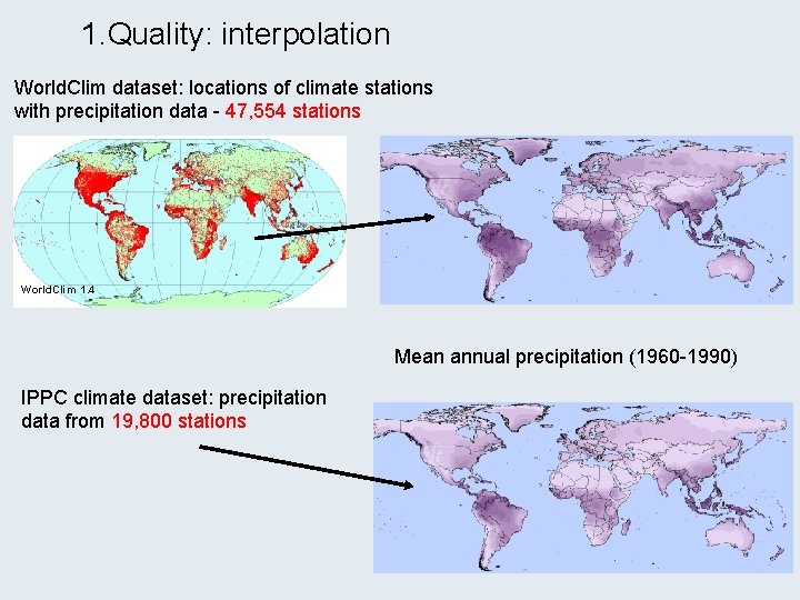 1. Quality: interpolation World. Clim dataset: locations of climate stations with precipitation data -