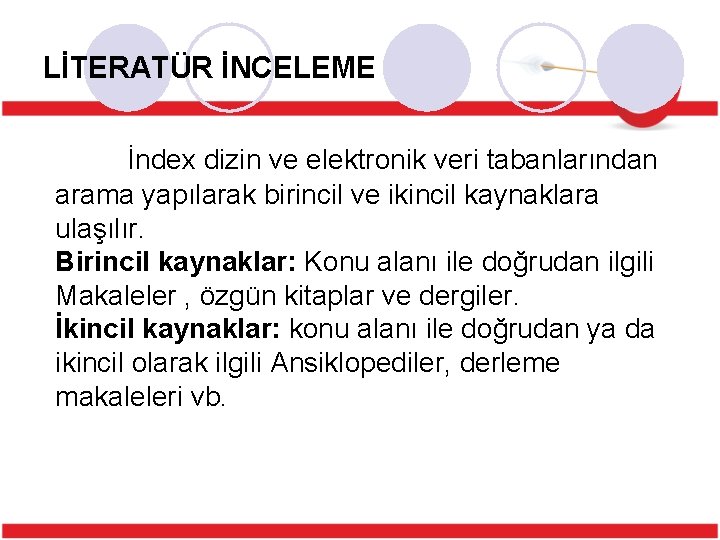 LİTERATÜR İNCELEME İndex dizin ve elektronik veri tabanlarından arama yapılarak birincil ve ikincil kaynaklara