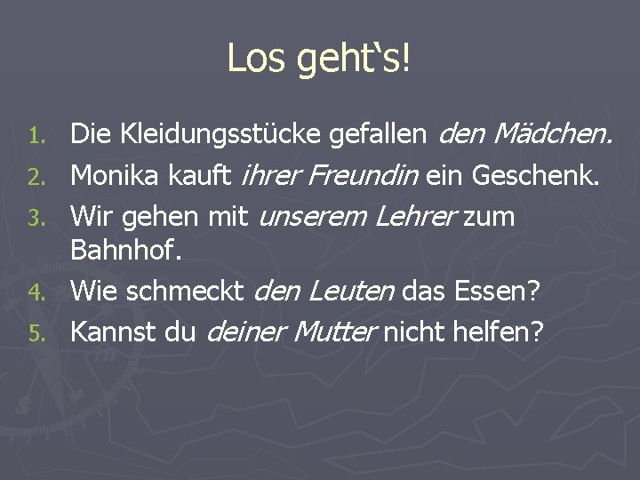 Los geht‘s! 1. 2. 3. 4. 5. Die Kleidungsstücke gefallen den Mädchen. Monika kauft