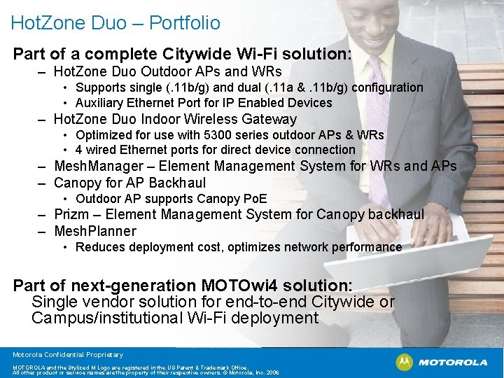 Hot. Zone Duo – Portfolio Part of a complete Citywide Wi-Fi solution: – Hot.