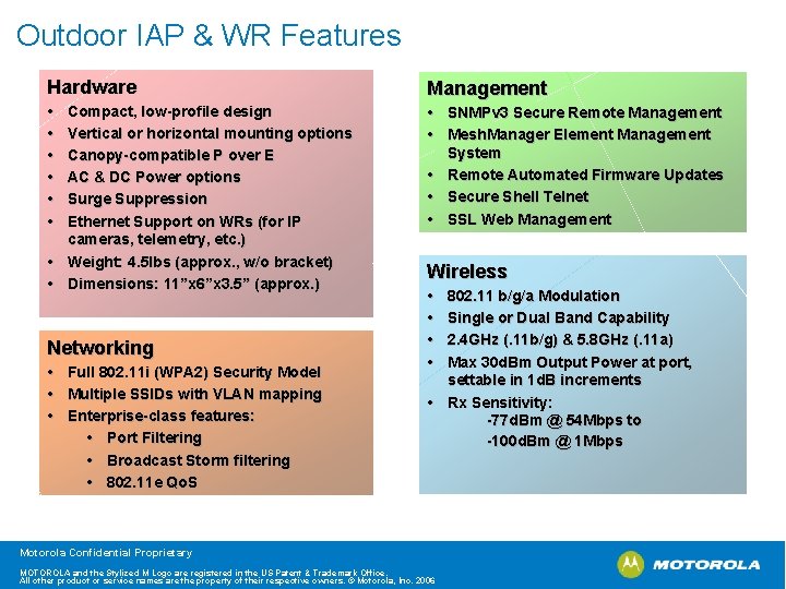 Outdoor IAP & WR Features Hardware Management • • SNMPv 3 Secure Remote Management