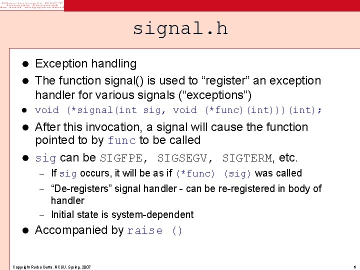 signal. h Exception handling l The function signal() is used to “register” an exception