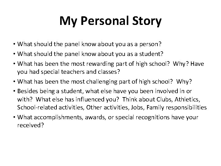 My Personal Story • What should the panel know about you as a person?