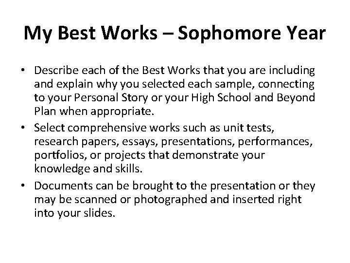 My Best Works – Sophomore Year • Describe each of the Best Works that