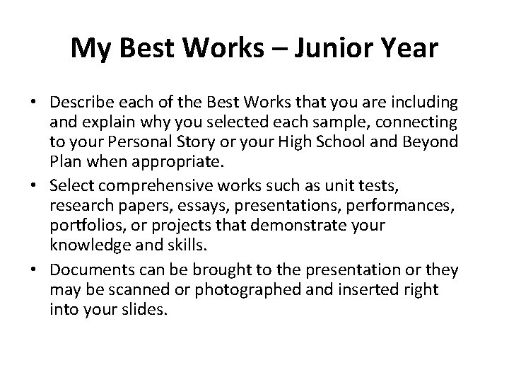 My Best Works – Junior Year • Describe each of the Best Works that