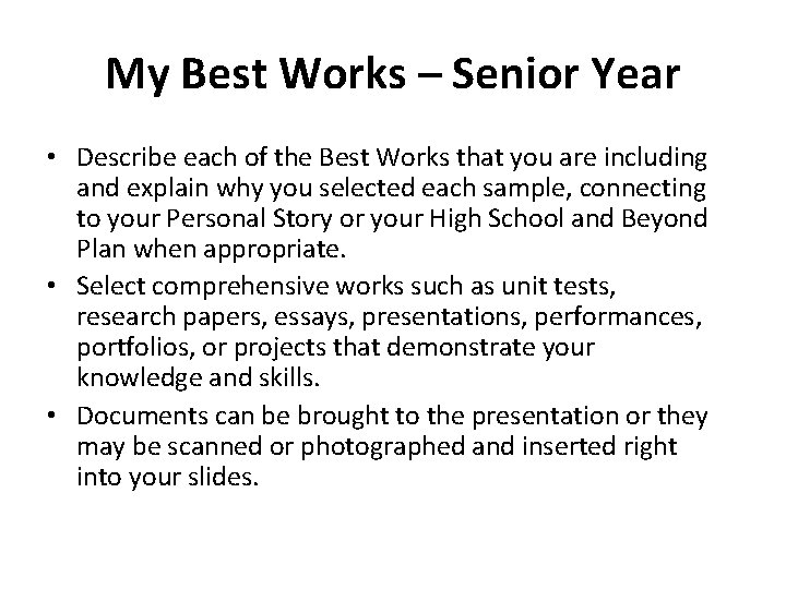 My Best Works – Senior Year • Describe each of the Best Works that