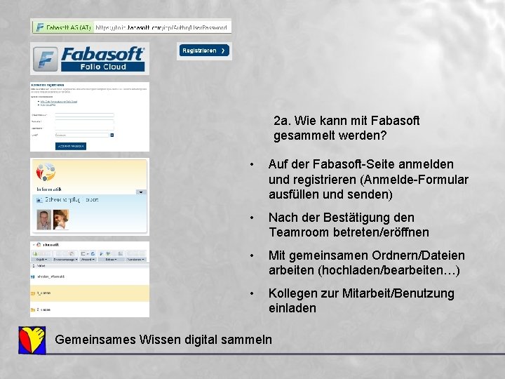 2 a. Wie kann mit Fabasoft gesammelt werden? • Auf der Fabasoft-Seite anmelden und