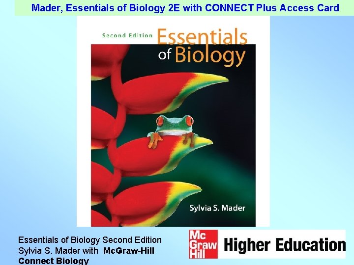 Mader, Essentials of Biology 2 E with CONNECT Plus Access Card Essentials of Biology