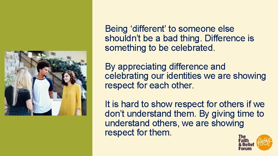 Being ‘different’ to someone else shouldn’t be a bad thing. Difference is something to