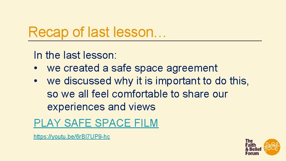 Recap of last lesson… In the last lesson: • we created a safe space