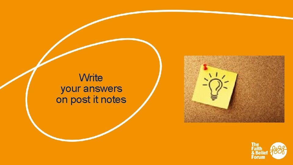 Write your answers on post it notes 