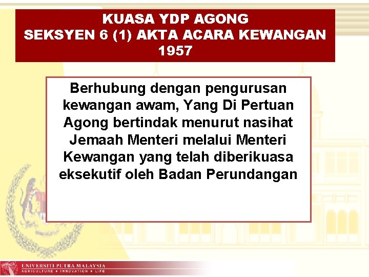 KUASA YDP AGONG SEKSYEN 6 (1) AKTA ACARA KEWANGAN 1957 Berhubung dengan pengurusan kewangan