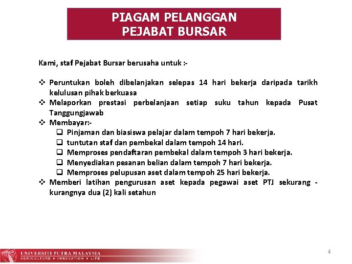 PIAGAM PELANGGAN PEJABAT BURSAR Kami, staf Pejabat Bursar berusaha untuk : - v Peruntukan