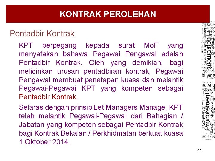 KONTRAK PEROLEHAN Pentadbir Kontrak KPT berpegang kepada surat Mo. F yang menyatakan bahawa Pegawai