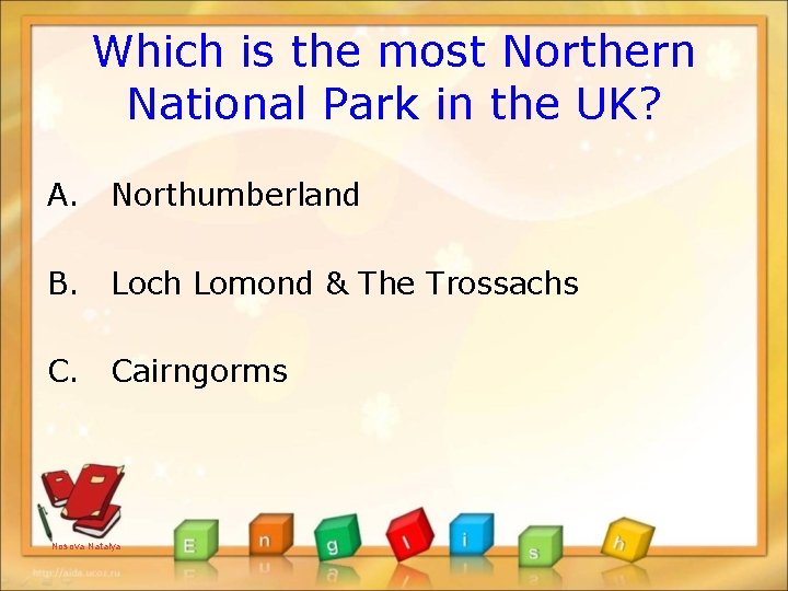 Which is the most Northern National Park in the UK? A. Northumberland B. Loch