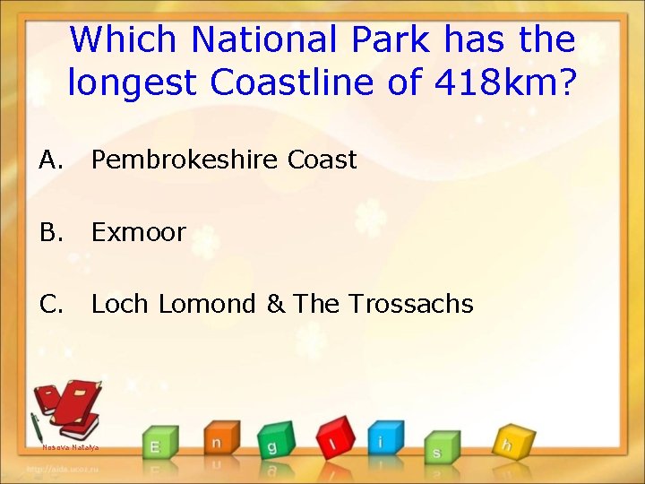 Which National Park has the longest Coastline of 418 km? A. Pembrokeshire Coast B.