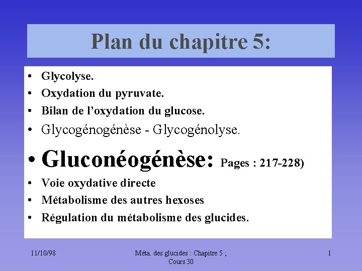 Plan du chapitre 5: • Glycolyse. • Oxydation du pyruvate. • Bilan de l’oxydation