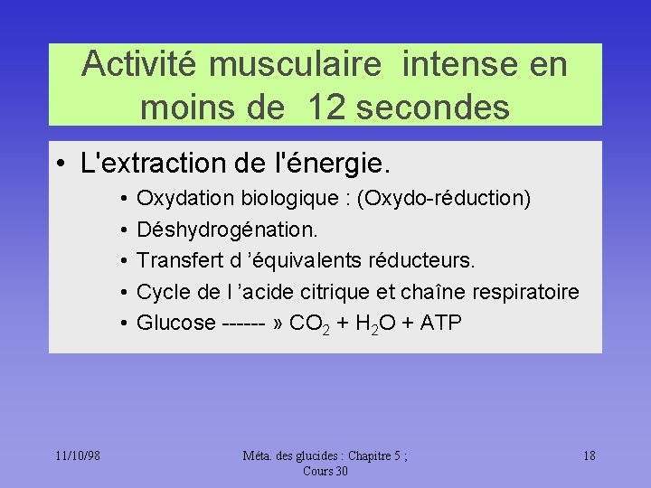 Activité musculaire intense en moins de 12 secondes • L'extraction de l'énergie. • •